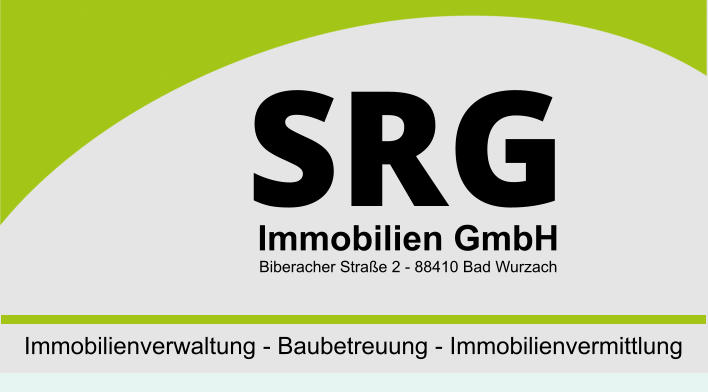 SRG Immobilien GmbH Biberacher Straße 2 - 88410 Bad Wurzach  Immobilienverwaltung - Baubetreuung - Immobilienvermittlung